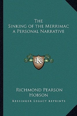 The Sinking of the Merrimac a Personal Narrative