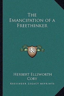 The Emancipation of a Freethinker