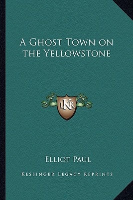 A Ghost Town on the Yellowstone