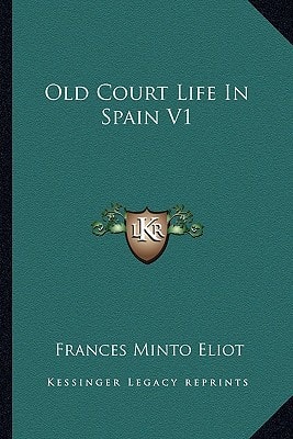 Old Court Life In Spain V1