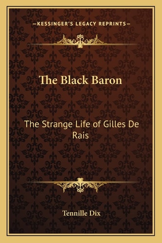 The Black Baron: The Strange Life of Gilles De Rais