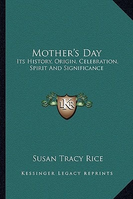 Mother's Day: Its History, Origin, Celebration, Spirit And Significance