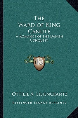 The Ward of King Canute: A Romance of the Danish Conquest