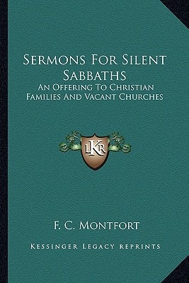 Sermons For Silent Sabbaths: An Offering To Christian Families And Vacant Churches