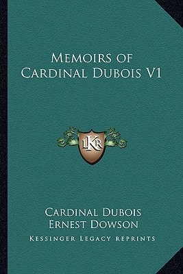 Memoirs of Cardinal Dubois V1