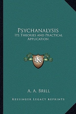 Psychanalysis: Its Theories and Practical Application