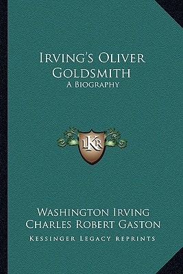 Irving's Oliver Goldsmith: A Biography