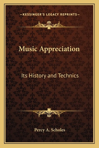 Music Appreciation: Its History and Technics