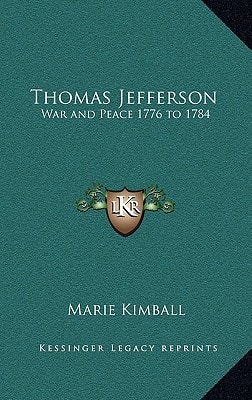 Thomas Jefferson: War and Peace 1776 to 1784