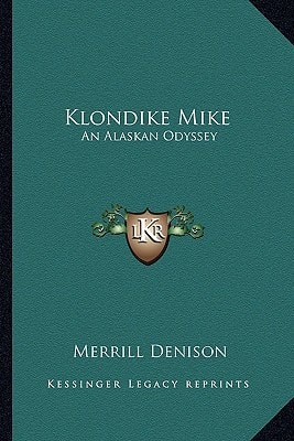 Klondike Mike: An Alaskan Odyssey