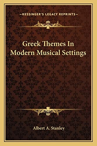 Greek Themes In Modern Musical Settings