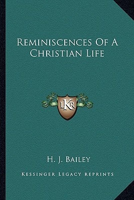 Reminiscences Of A Christian Life