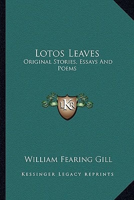 Lotos Leaves: Original Stories, Essays And Poems