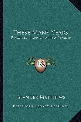 These Many Years: Recollections of a New Yorker