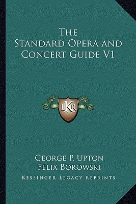 The Standard Opera and Concert Guide V1