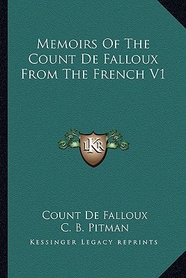 Memoirs Of The Count De Falloux From The French V1