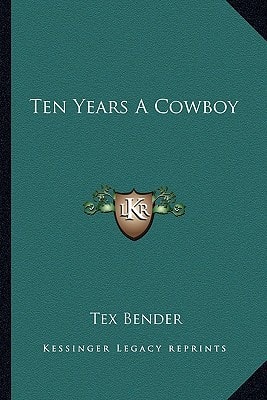 Ten Years A Cowboy