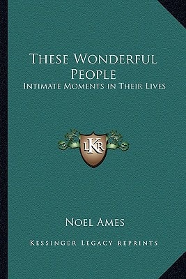 These Wonderful People: Intimate Moments in Their Lives