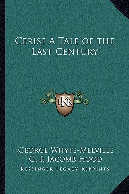 Cerise A Tale of the Last Century
