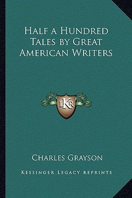 Half a Hundred Tales by Great American Writers