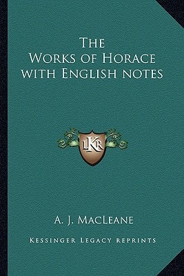 The Works of Horace with English notes