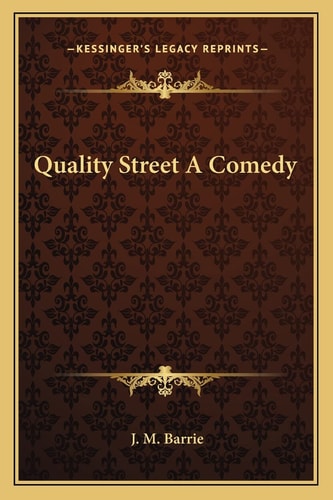 Quality Street A Comedy