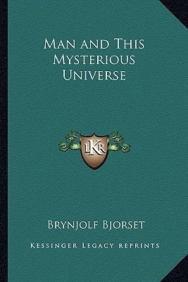 Man and This Mysterious Universe