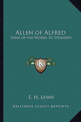 Allen of Alfred: Some of His Words to Students
