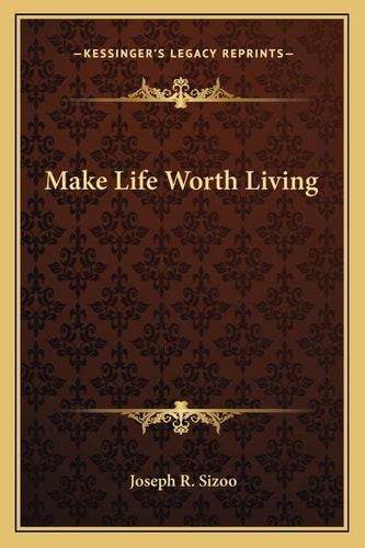 Make Life Worth Living