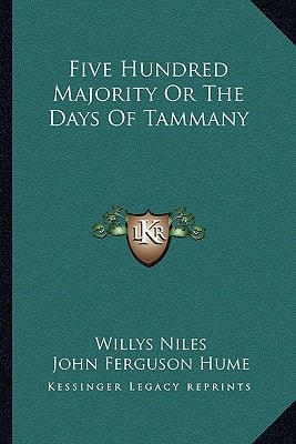Five Hundred Majority Or The Days Of Tammany