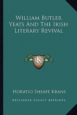 William Butler Yeats And The Irish Literary Revival