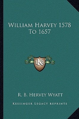 William Harvey 1578 To 1657