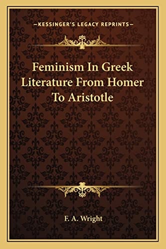 Feminism In Greek Literature From Homer To Aristotle