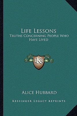 Life Lessons: Truths Concerning People Who Have Lived