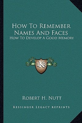 How To Remember Names And Faces: How To Develop A Good Memory