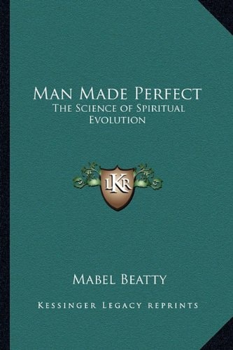 Man Made Perfect: The Science of Spiritual Evolution