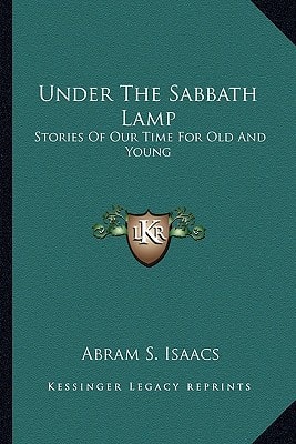 Under The Sabbath Lamp: Stories Of Our Time For Old And Young