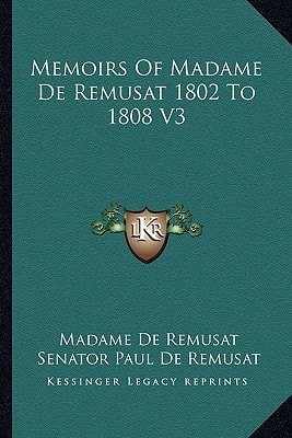 Memoirs Of Madame De Remusat 1802 To 1808 V3