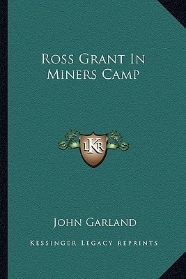 Ross Grant In Miners Camp
