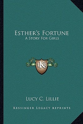 Esther's Fortune: A Story For Girls