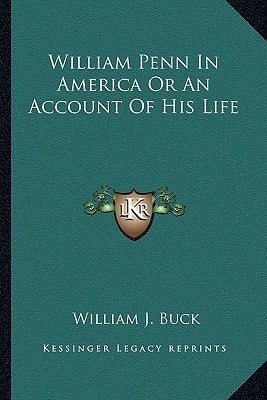 William Penn In America Or An Account Of His Life