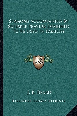 Sermons Accompanied By Suitable Prayers Designed To Be Used In Families