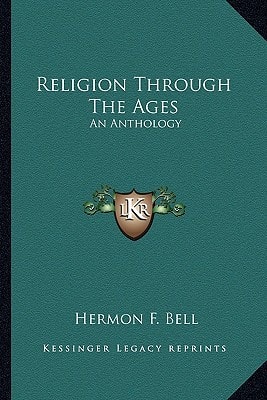 Religion Through The Ages: An Anthology