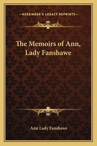 The Memoirs of Ann, Lady Fanshawe