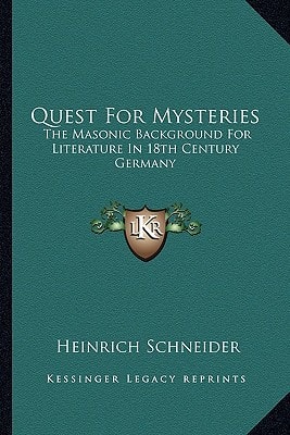 Quest For Mysteries: The Masonic Background For Literature In 18th Century Germany