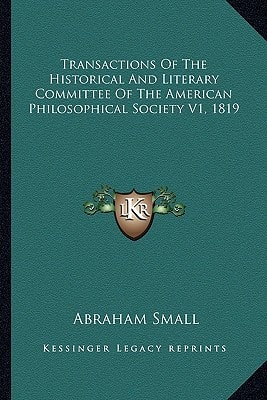 Transactions Of The Historical And Literary Committee Of The American Philosophical Society V1, 1819