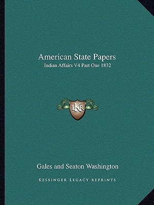 American State Papers: Indian Affairs V4 Part One 1832