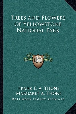 Trees and Flowers of Yellowstone National Park
