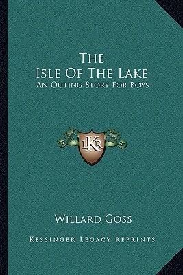 The Isle Of The Lake: An Outing Story For Boys