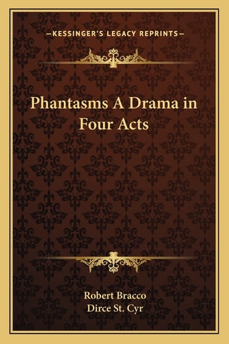 Phantasms A Drama in Four Acts